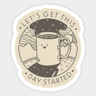 Let's Get This Day Started Sticker